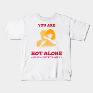 You Are Not Alone Reach Out For Health Mental Health Kids T-Shirt